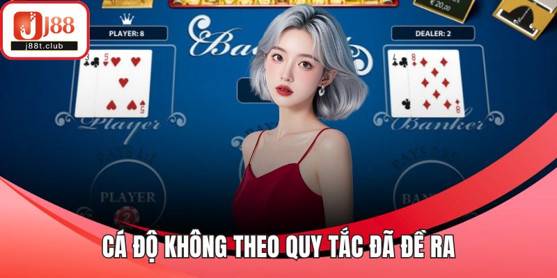 Cá độ không theo quy tắc đã đề ra