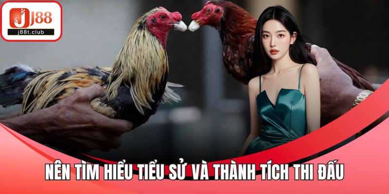 Nên tìm hiểu tiểu sử và thành tích thi đấu