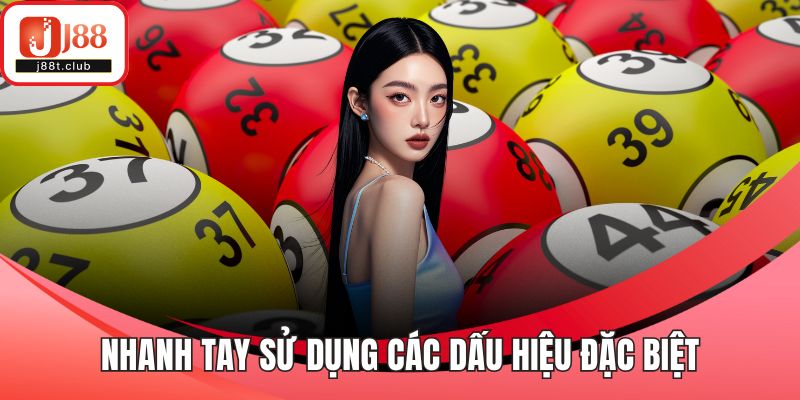 Nhanh tay sử dụng các dấu hiệu đặc biệt