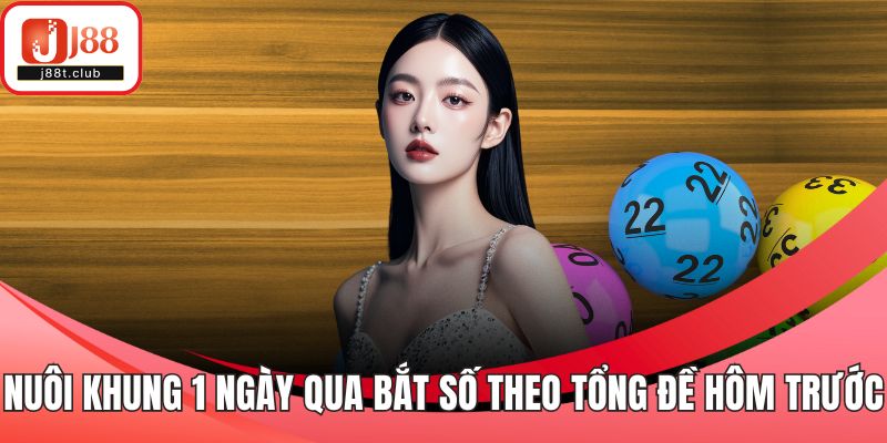 Nuôi khung 1 ngày qua bắt số theo tổng đề hôm trước