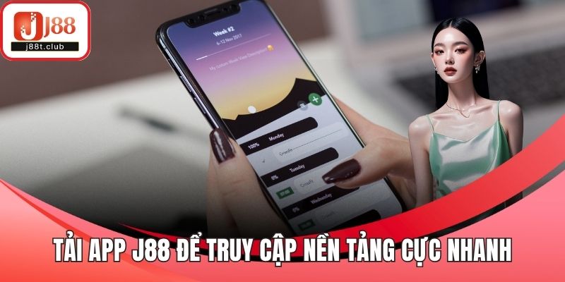 Tải app J88 để truy cập nền tảng cực nhanh