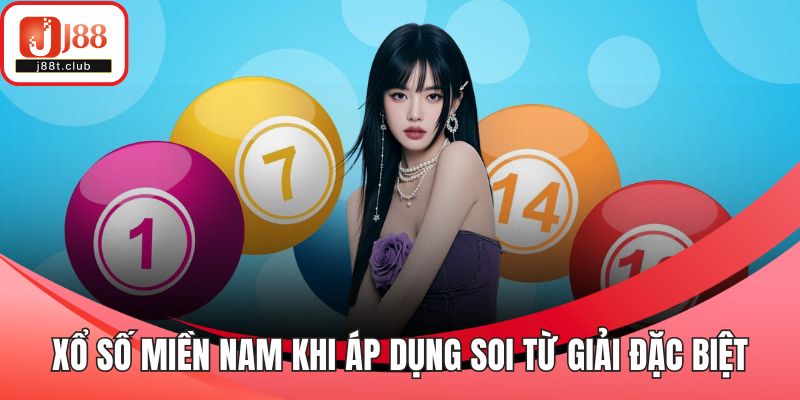 Xổ số miền nam khi áp dụng soi từ giải đặc biệt